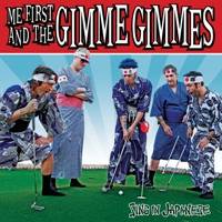Me First And The Gimme Gimmes : Sing in Japanese